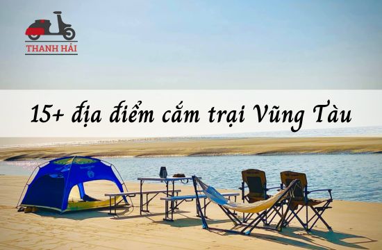 TOP 11 địa điểm cắm trại Vũng Tàu ĐẸP - THÚ VỊ NHẤT
