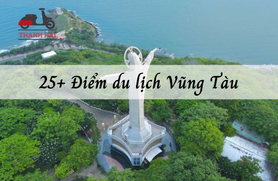 TOP 25+ điểm du lịch Vũng Tàu hấp dẫn, thoả sức check-in