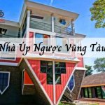 Độc đáo Nhà Úp Ngược Vũng Tàu "siêu lạ" "siêu đặc biệt"
