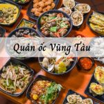 List 15 quán ốc Vũng Tàu tươi ngon bạn nhất định phải thử