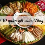 TOP 10 quán gỏi cuốn Vũng Tàu đồ tươi, cực đông khách