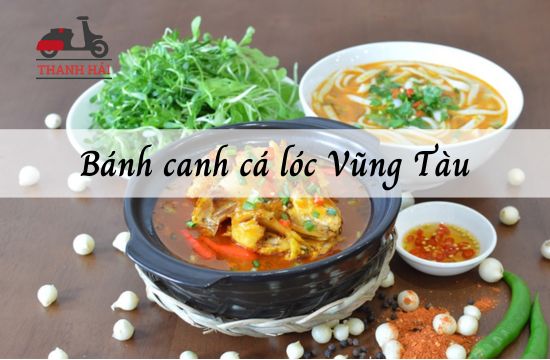 List 10 quán bánh canh cá lóc Vũng Tàu ngon nức tiếng