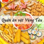List 15 quán ăn vặt Vũng Tàu nổi đình đám cho giới trẻ